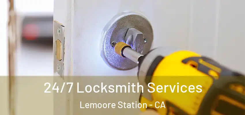  24/7 Locksmith Services Lemoore Station - CA
