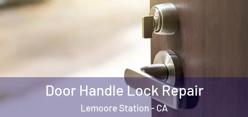 Door Handle Lock Repair Lemoore Station - CA