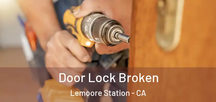  Door Lock Broken Lemoore Station - CA
