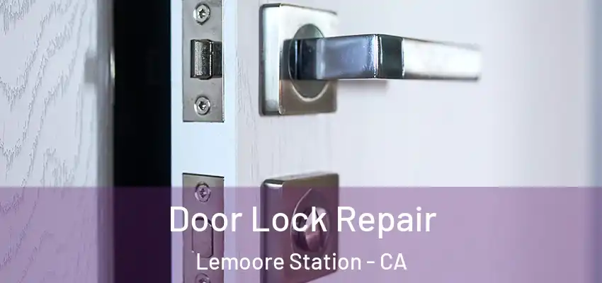 Door Lock Repair Lemoore Station - CA