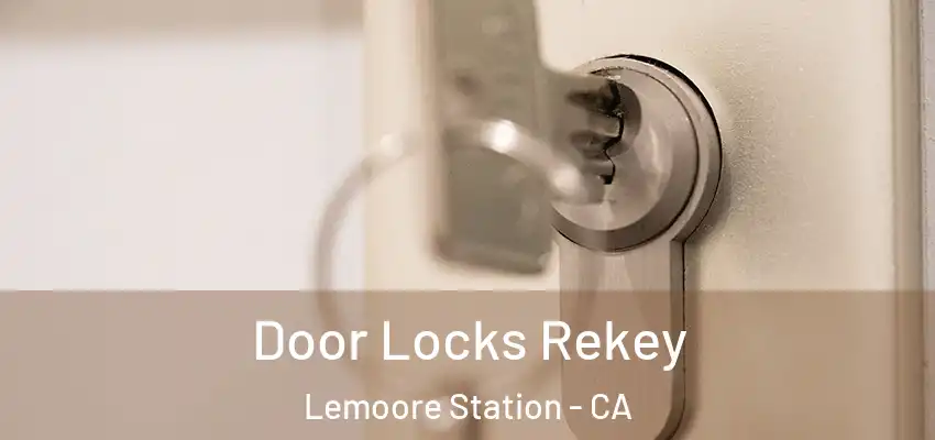  Door Locks Rekey Lemoore Station - CA
