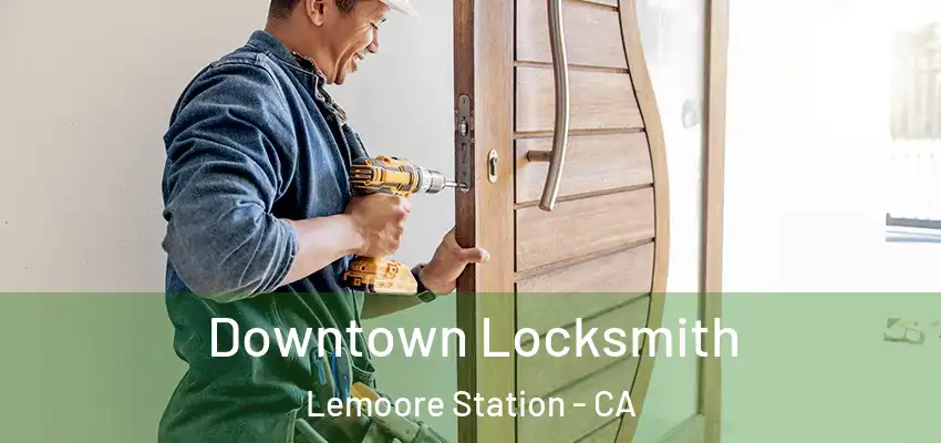  Downtown Locksmith Lemoore Station - CA