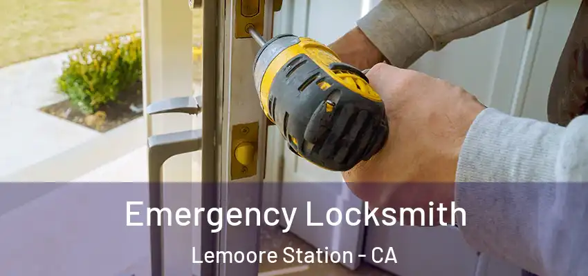  Emergency Locksmith Lemoore Station - CA