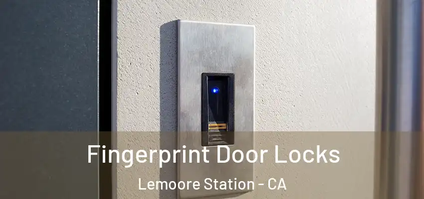  Fingerprint Door Locks Lemoore Station - CA