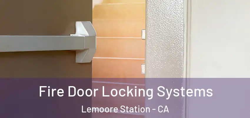  Fire Door Locking Systems Lemoore Station - CA