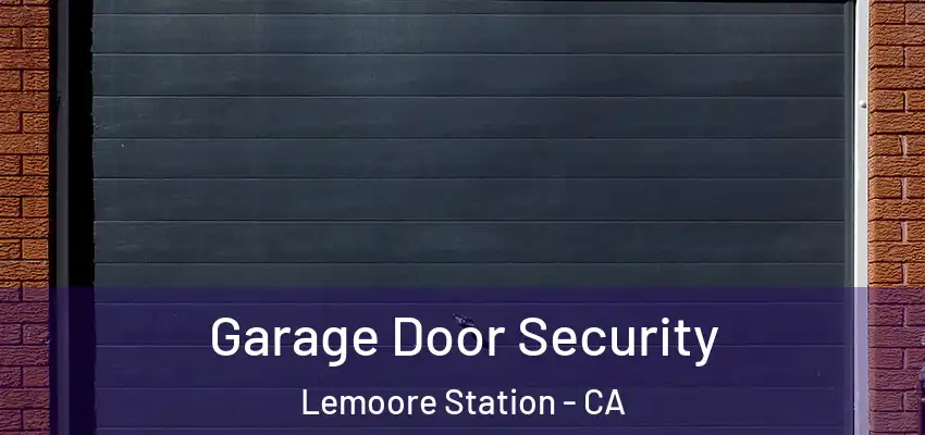 Garage Door Security Lemoore Station - CA