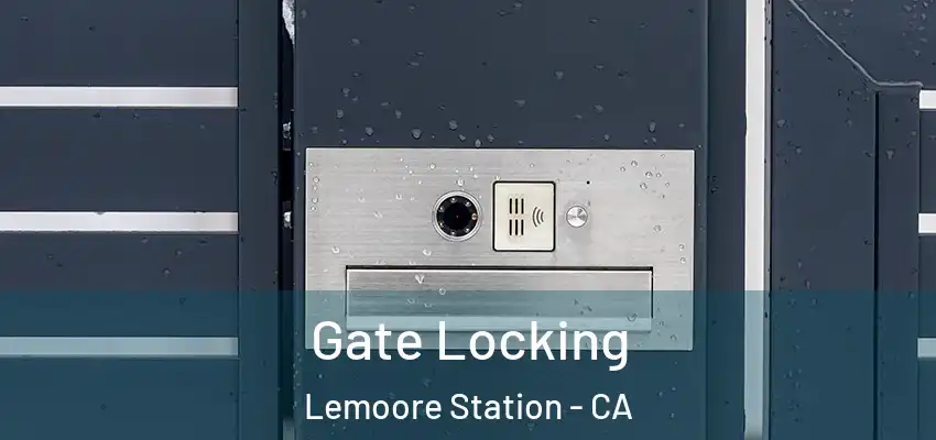  Gate Locking Lemoore Station - CA