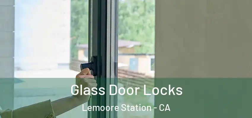  Glass Door Locks Lemoore Station - CA