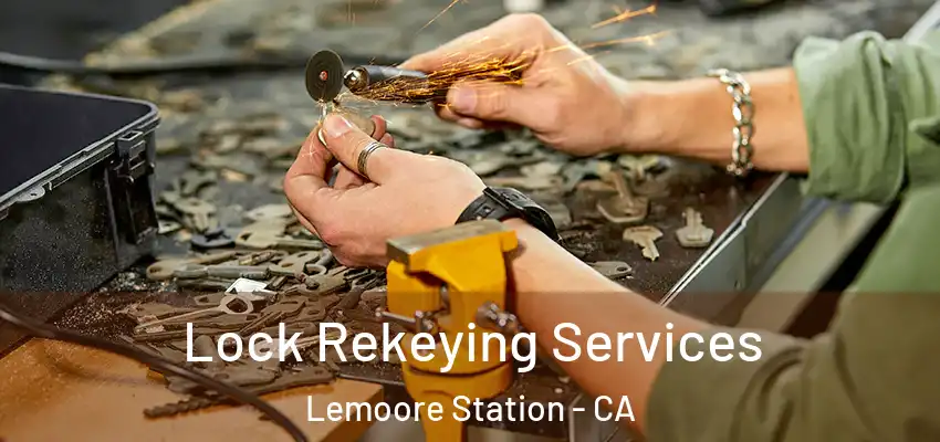 Lock Rekeying Services Lemoore Station - CA