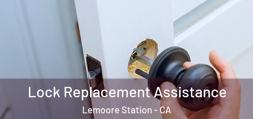 Lock Replacement Assistance Lemoore Station - CA