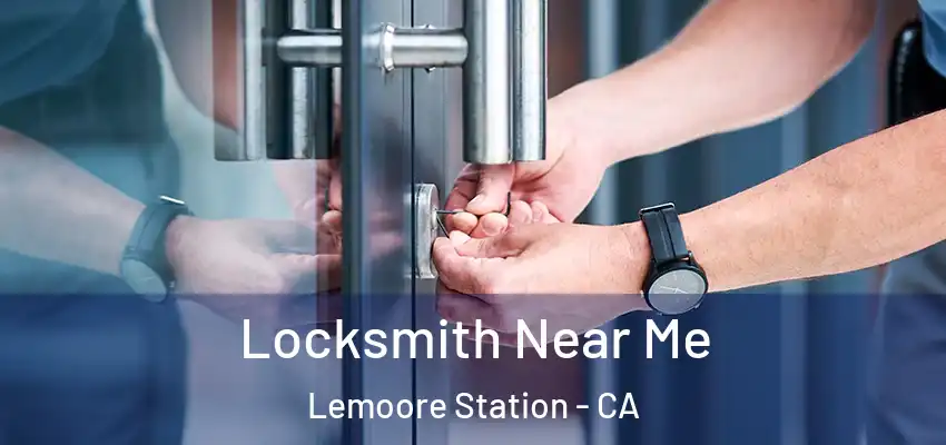 Locksmith Near Me Lemoore Station - CA