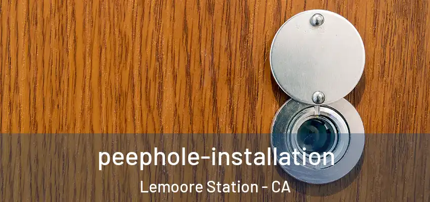  peephole-installation Lemoore Station - CA