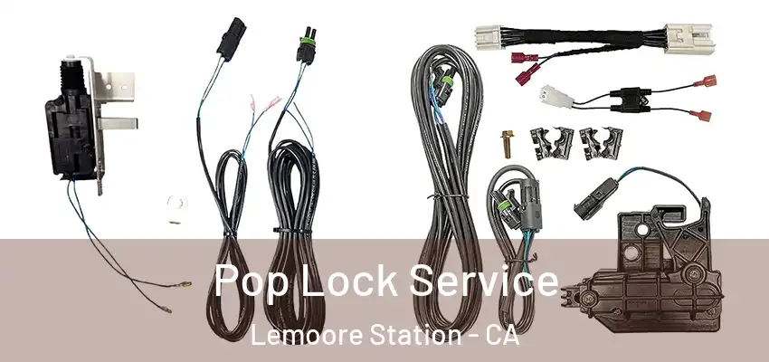 Pop Lock Service Lemoore Station - CA