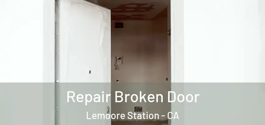  Repair Broken Door Lemoore Station - CA