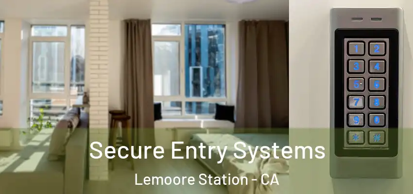 Secure Entry Systems Lemoore Station - CA