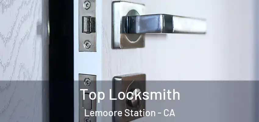  Top Locksmith Lemoore Station - CA