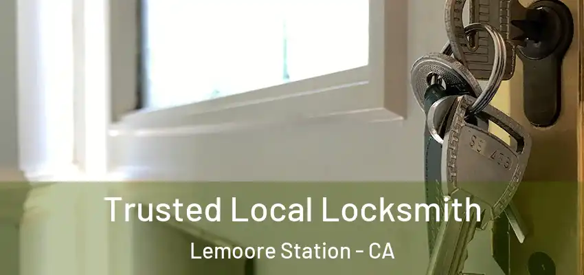  Trusted Local Locksmith Lemoore Station - CA